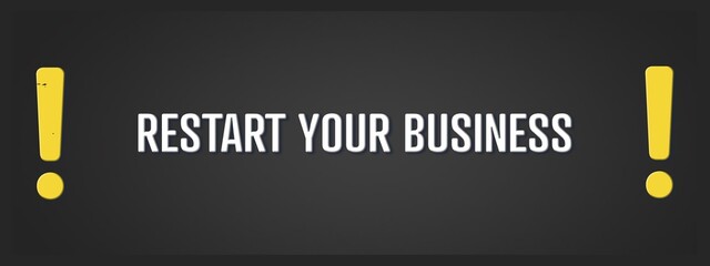 Restart your Business. A blackboard with white text. Illustration with grunge text style.