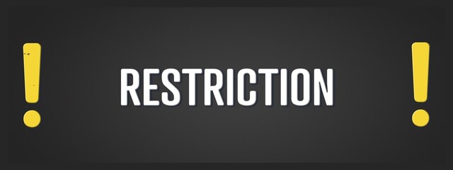 Restriction.. A blackboard with white text. Illustration with grunge text style.