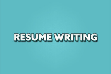 Resume writing. A Illustration with white text isolated on light green background.