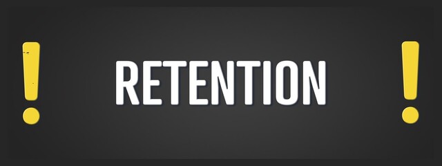 Retention. A blackboard with white text. Illustration with grunge text style.