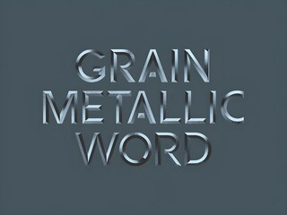 Obraz premium The image displays the words 'GRAIN METALLIC WORD' in a shiny, three dimensional metallic font against a dark backdrop, emphasizing depth and modernity.
