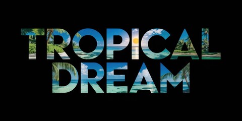 Tropical Dream Typography with Scenic Beach and Palm Tree Imagery