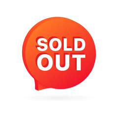 Sold out message bubble. Sold out design. Marketing design. Flat style. Vector icon