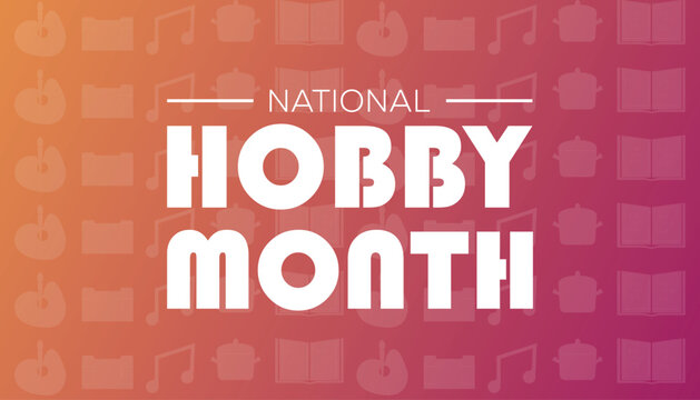 National Hobby Month observed each year during January. People Awareness concept. Vector template for banner, greeting card, poster with background.
