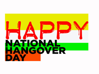 Happy National Hangover Day with plastic style text effect on white background