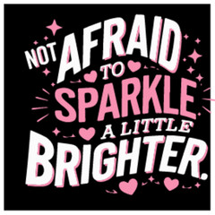 not afraid to sparkle a little brighter  women girl hustlers billionaire t-shirts template design