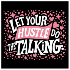 let your hustle do the talking women girl hustlers billionaire t-shirts template design