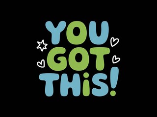 Motivational Phrase You Got This with Playful Design and Decorative Elements
