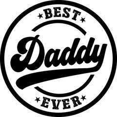 Retro Best DADDY ever, best daddy in the world vector design, Grunge lettering phrase, Circle DAD t shirt design, Isolated on white background, Files for Cutting Cricut and Silhouette, EPS 10
