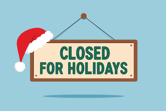 closed for the holidays sign board isolated on blue background. Vector illustration design template perfect for business, retail store, office