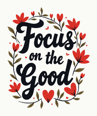 Obraz premium Focus on Good typography t-shirt vector design templates