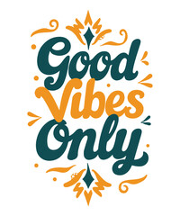 Obraz premium Good Vibes Only typography t-shirt vector design templates
