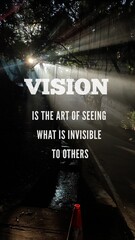 Vision is the art of seeing what is invisible to others. Inspirational quotes about  vision and...