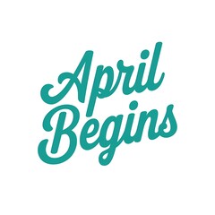 Fototapeta premium April Begins Teal Script Typography Design