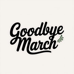 Fototapeta premium Goodbye March farewell spring hello april new beginnings