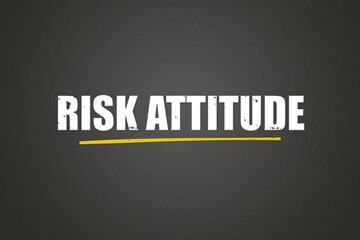Fototapeta premium Risk attitude. A blackboard with white text. Illustration with grunge text style.