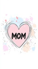 Watercolor Heart with MOM Written Inside for Mother's Day Greeting Card. Happy Mothers Day Concept.