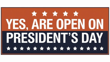 Fototapeta premium Yes, We Are Open on President's Day Banner Design