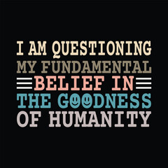 I Am Questioning My Fundamental Belief In The Goodness of humanity