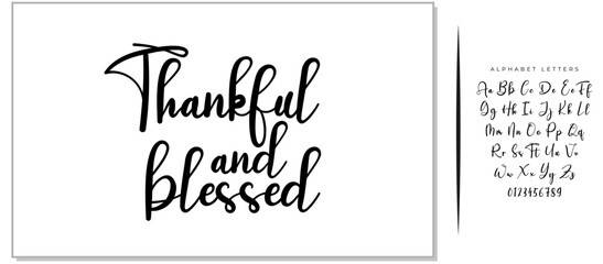 Vector hand drawn motivational and inspirational quote - Thankful and blessed. Thanksgiving Day calligraphic poster. Great print for invitation, greeting card, holiday poster