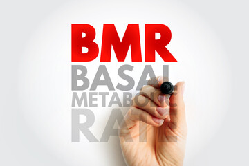 BMR Basal Metabolic Rate - number of calories you burn as your body performs basic life-sustaining...