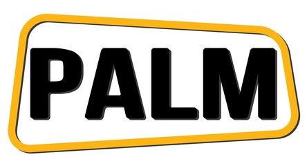 PALM text on yellow-black trapeze stamp sign.