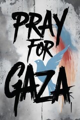 Pray for Gaza: A Call for Peace and Solidarity