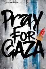 Pray for Gaza: A Call for Peace and Solidarity