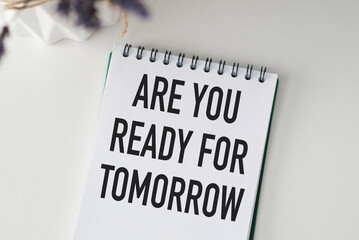 Word writing text Are You Ready for Tomorrow