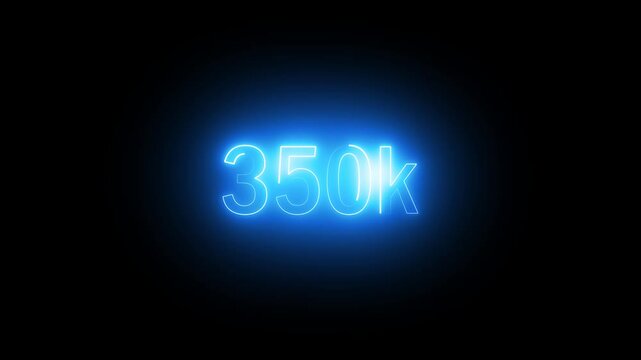 Glowing 350K text front luminous numeral animation on isolated black background. Think you drop shadow on the 350K followers numbers