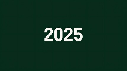 Obraz premium Year 2025 displayed in bold white text against a rich green background