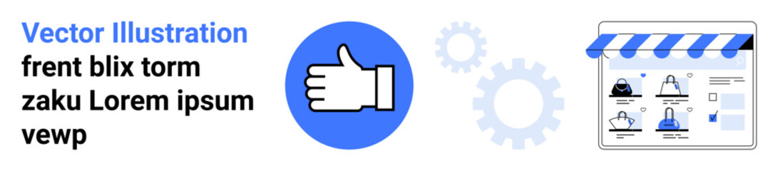 Thumbs-up icon in blue circle, storefront with graphics, gears and text. Ideal for e-commerce, digital approval, business, customer reviews, online shopping UX design technology. Landing page