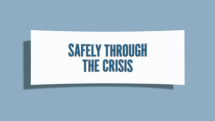 Safely through the Crisis. A card isolated on blue background.