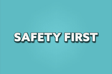 Safety first. A Illustration with white text isolated on light green background.