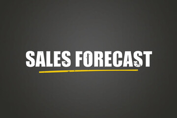 Sales forecast. A blackboard with white text. Illustration with grunge text style.