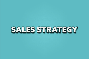 Sales Strategy. A Illustration with white text isolated on light green background.