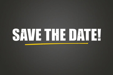 Save the Date. A blackboard with white text. Illustration with grunge text style.