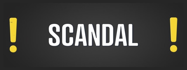 Scandal. A blackboard with white text. Illustration with grunge text style.