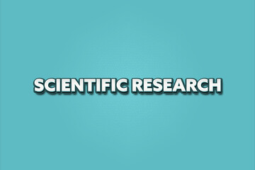 Scientific Research.. A Illustration with white text isolated on light green background.