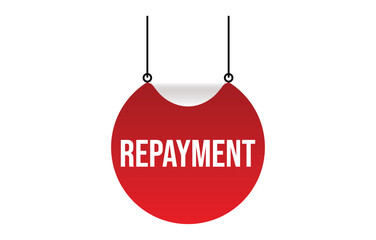Repayment banner design. Repayment icon. Flat style vector illustration.