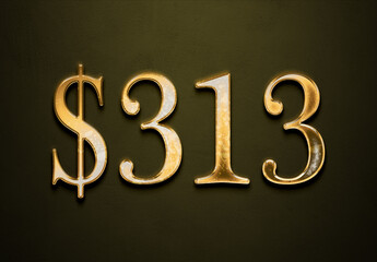 Old gold effect of 313 dollars with 3D glossy style Mockup.