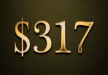 Old gold effect of 317 dollars with 3D glossy style Mockup.