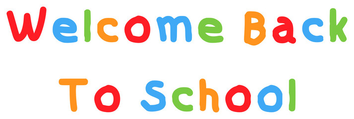 Colorful text saying "Welcome Back To School" in playful letters, each a different color with white outlines.
