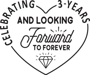 celebrating 3 years and looking forward to forever SVG
