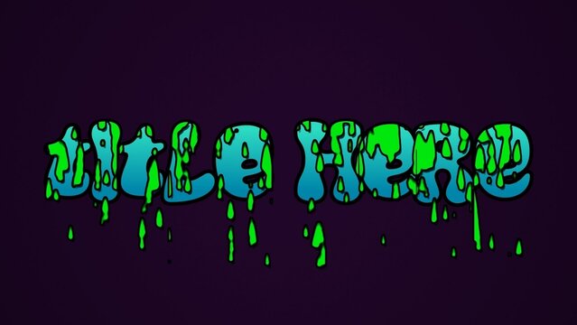 Dripping Slime Cartoon Title Intro