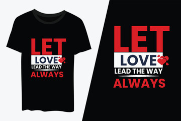 Typography t shirt, love typography t shirt, typography trendy t shirt vector illustration design