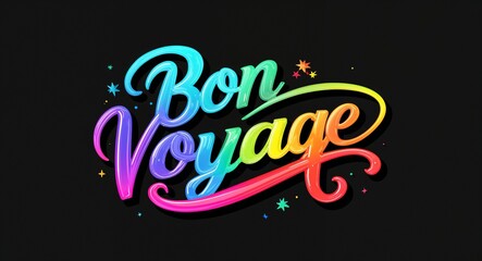 bon voyage colorful calligraphic shining shiny smooth lettering on plain black background