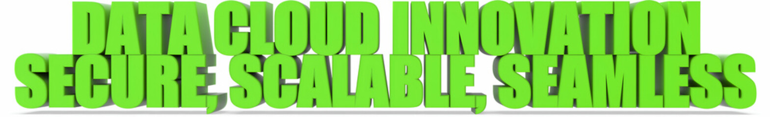 Data Cloud Innovation Secure  Scalable  Seamless, 3d text