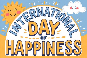 A cheerful illustration celebrating International Day of Happiness. design features a smiling sun and a happy cloud against a light blue background. ideal for mental health