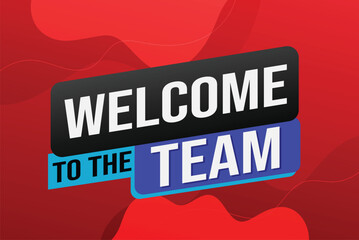 welcome to the team word text concept icon logo sign symbol vector note 3d new style for use landing page, template, ui, web, mobile app, poster, banner, flyer, backdrop, gift card, coupon

